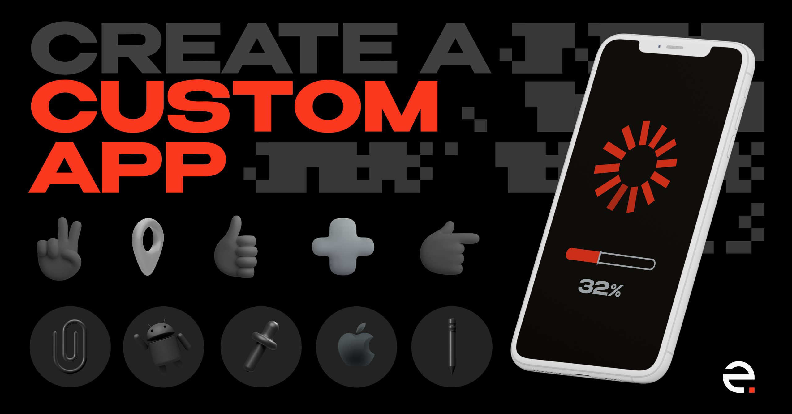 How to Create Custom Mobile Apps that Stand Out