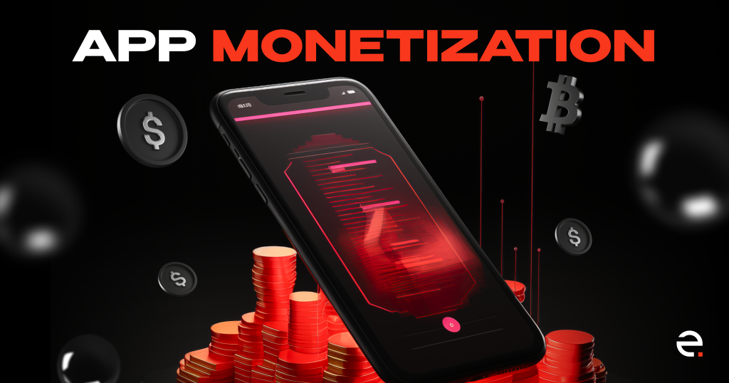 5 App Monetization Strategies - A Complete Guide to App Monetization_1